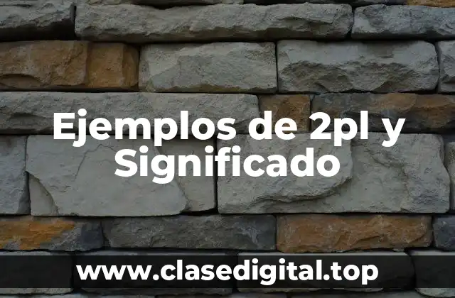 Ejemplos de 2pl y Significado