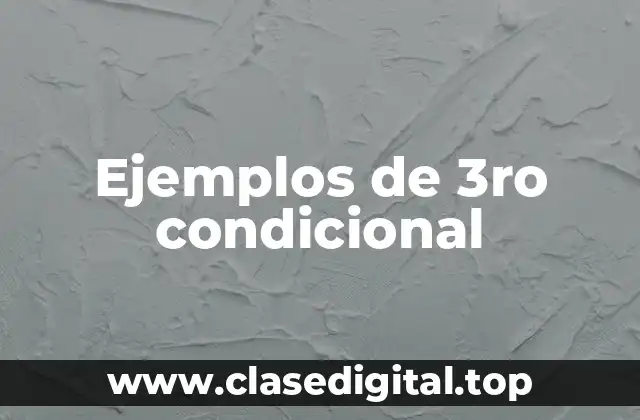 Ejemplos de 3ro condicional