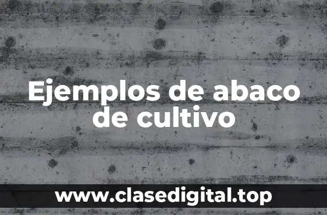 Ejemplos de abaco de cultivo
