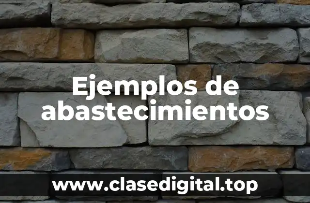 Ejemplos de abastecimientos