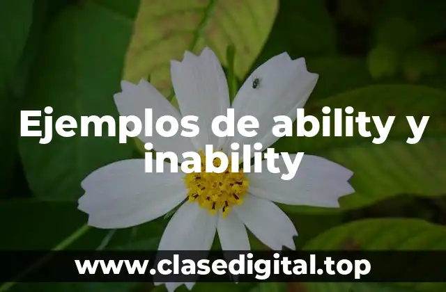 Ejemplos de ability y inability
