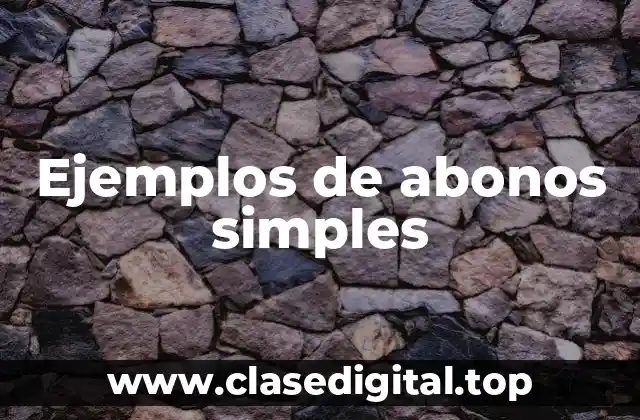 Ejemplos de abonos simples