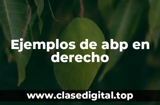 Ejemplos de abp en derecho