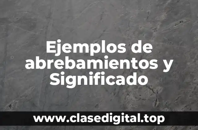 Ejemplos de abrebamientos