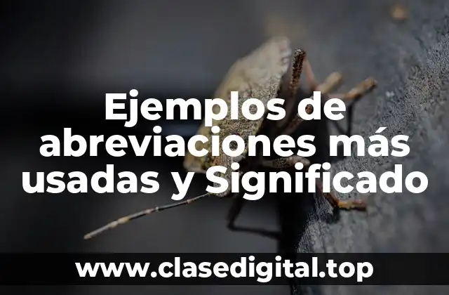 Ejemplos de abreviaciones más usadas