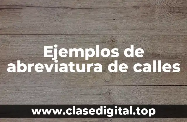 Ejemplos de abreviatura de calles