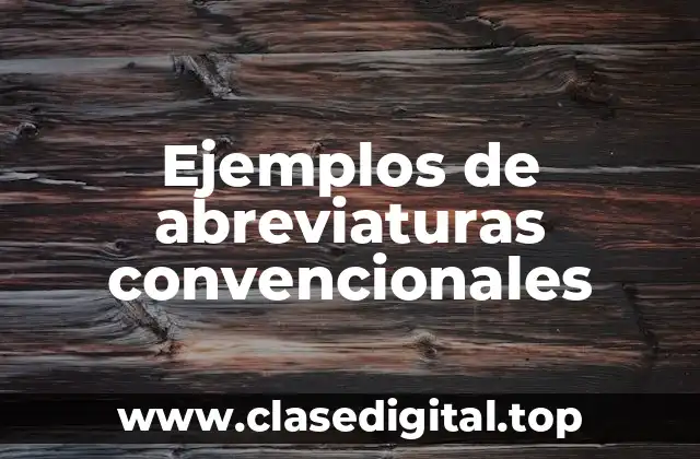 Ejemplos de abreviaturas convencionales