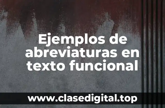 Ejemplos de abreviaturas en texto funcional