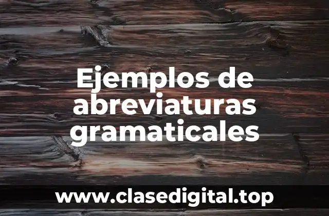 Ejemplos de abreviaturas gramaticales