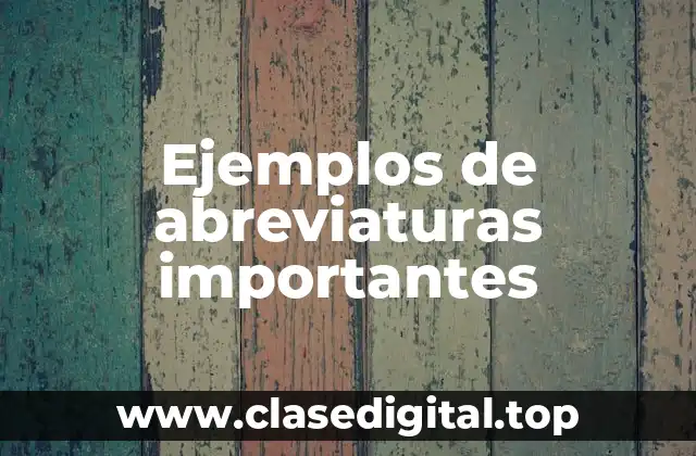 Ejemplos de abreviaturas importantes