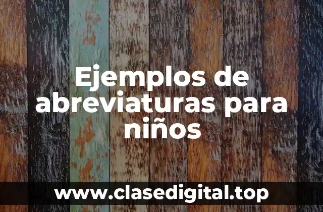 Ejemplos de abreviaturas para niños