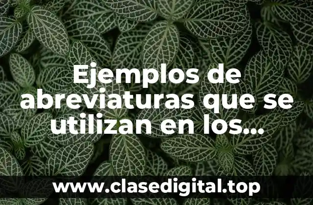 Ejemplos de abreviaturas que se utilizan en los formularios