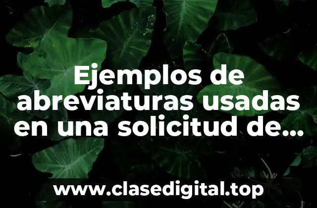 Ejemplos de abreviaturas usadas en una solicitud de empleo