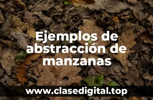 Ejemplos de abstracción de manzanas