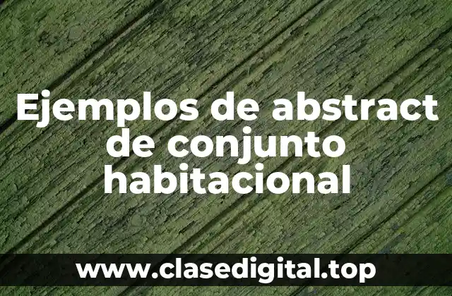 Ejemplos de abstract de conjunto habitacional