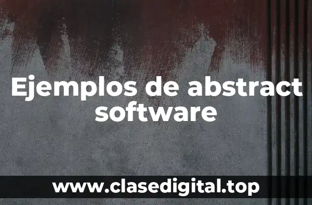 Ejemplos de abstract software