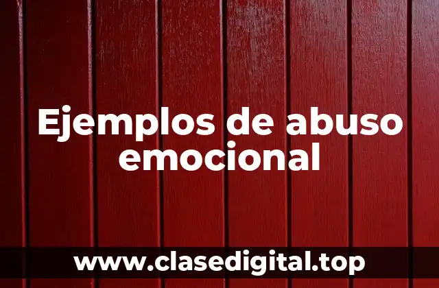 Ejemplos de abuso emocional
