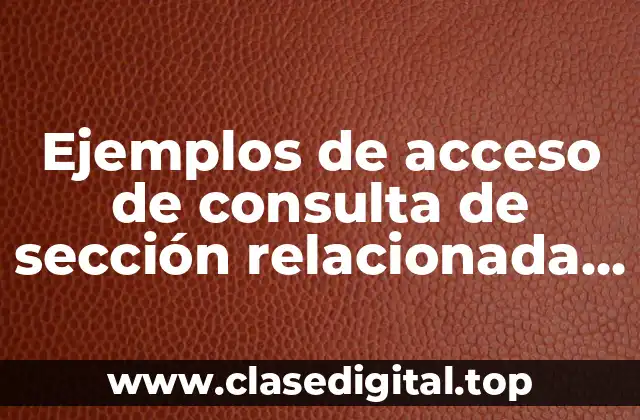 Ejemplos de acceso de consulta de sección relacionada con tabla