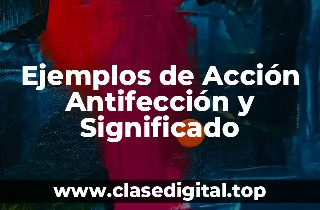 Ejemplos de Acción Antifección