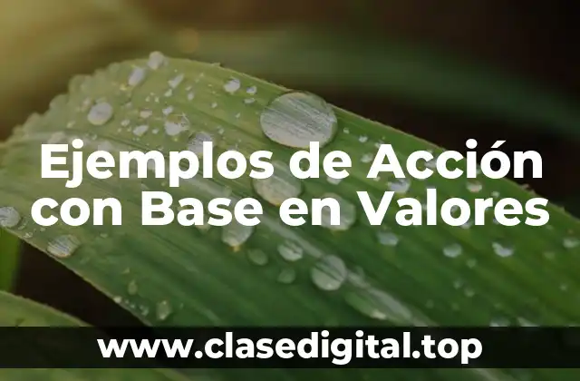Ejemplos de Acción con Base en Valores