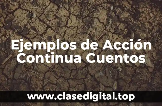 Ejemplos de Acción Continua Cuentos