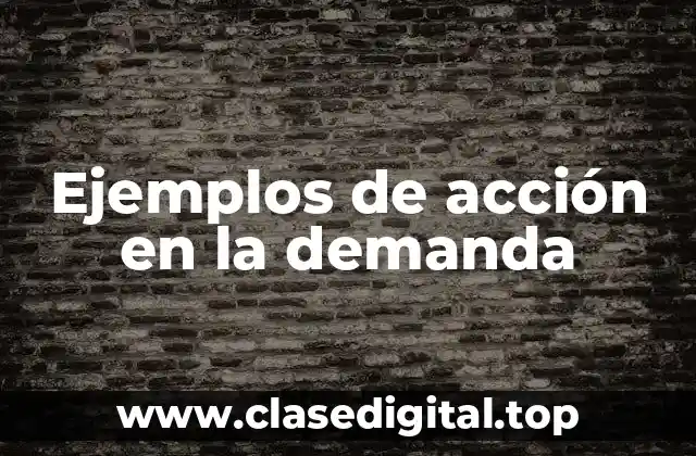 Ejemplos de acción en la demanda