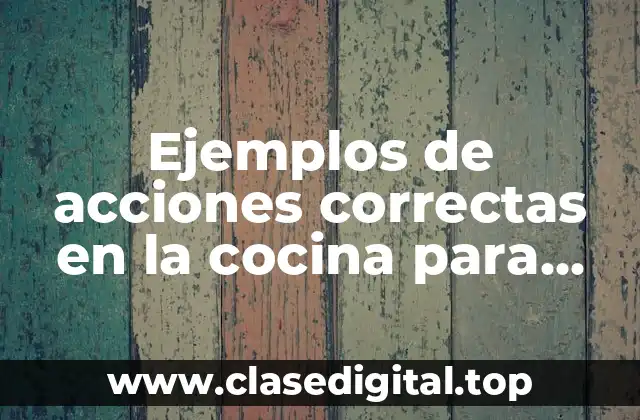 Ejemplos de acciones correctas en la cocina para colorear