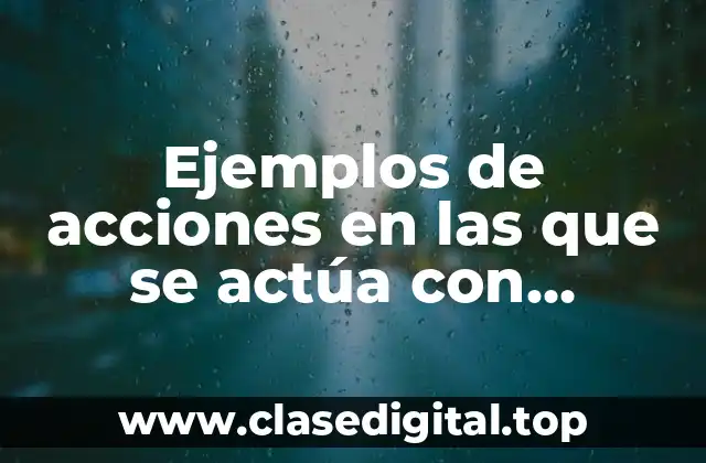 Ejemplos de acciones en las que se actúa con igualdad