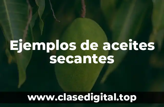 Ejemplos de aceites secantes