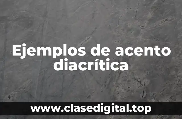 Ejemplos de acento diacrítica