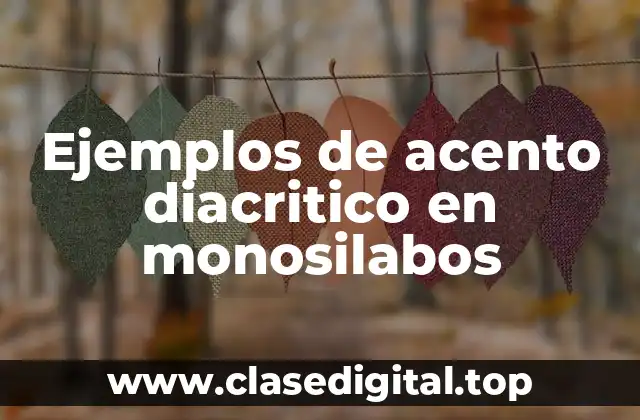 Ejemplos de acento diacritico en monosilabos
