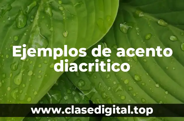 Ejemplos de acento diacritico