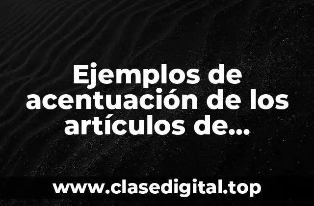 Ejemplos de acentuación de los artículos de divulgación científica