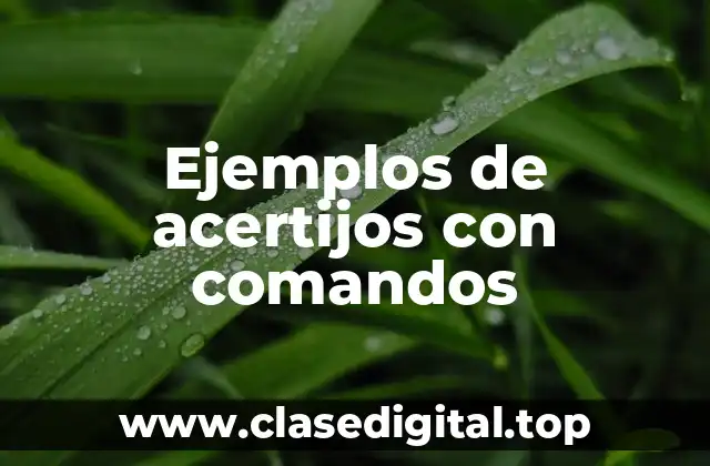 Ejemplos de acertijos con comandos