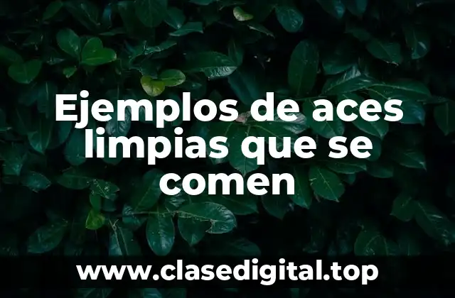 Ejemplos de aces limpias que se comen