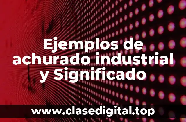 Ejemplos de achurado industrial y Significado