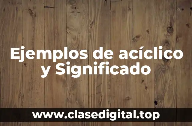 Ejemplos de acíclico