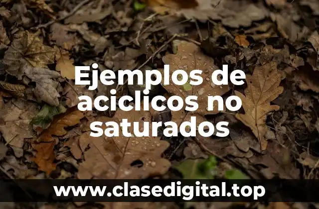 Ejemplos de aciclicos no saturados