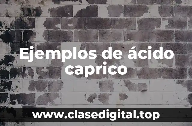 Ejemplos de ácido caprico