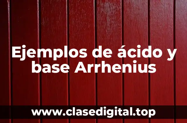 Ejemplos de ácido y base Arrhenius