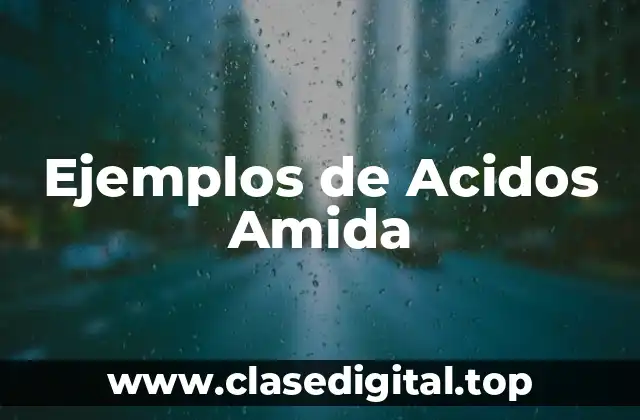 Ejemplos de Acidos Amida