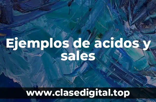 Ejemplos de acidos y sales