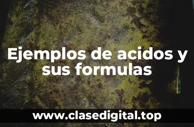 Ejemplos de acidos y sus formulas