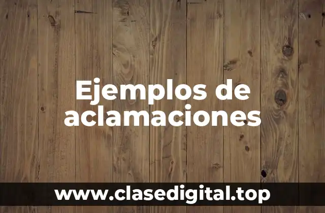 Ejemplos de aclamaciones