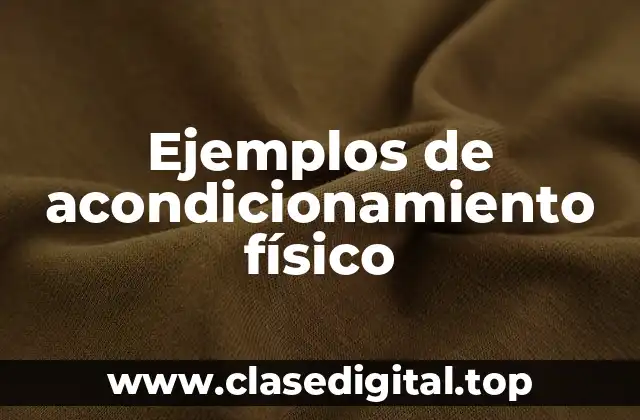Ejemplos de acondicionamiento físico