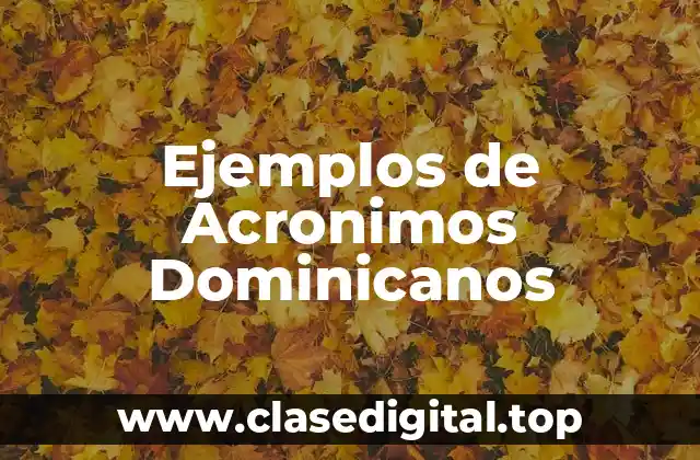 Ejemplos de Acronimos Dominicanos