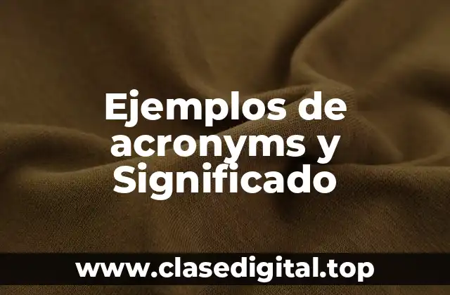 Ejemplos de acronyms y Significado