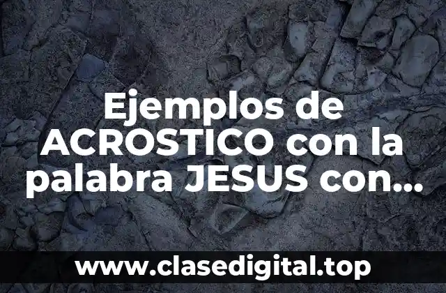 Ejemplos de ACROSTICO con la palabra JESUS con frase motivadora