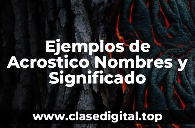 Ejemplos de Acrostico Nombres y Significado