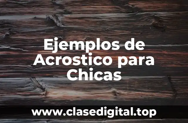 Ejemplos de Acrostico para Chicas